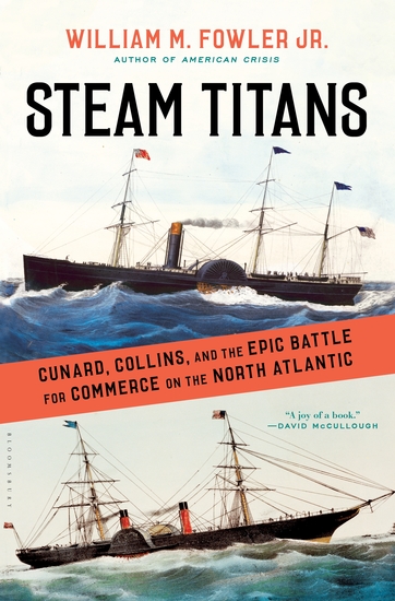 Steam Titans - Cunard Collins and the Epic Battle for Commerce on the North Atlantic - cover