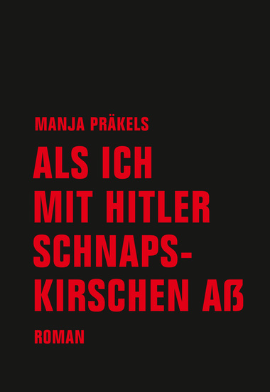 Als ich mit Hitler Schnapskirschen aß - Roman - cover