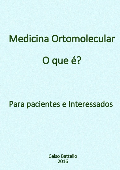 Medicina Ortomolecular - O que é? - Para pacientes e interessados - cover