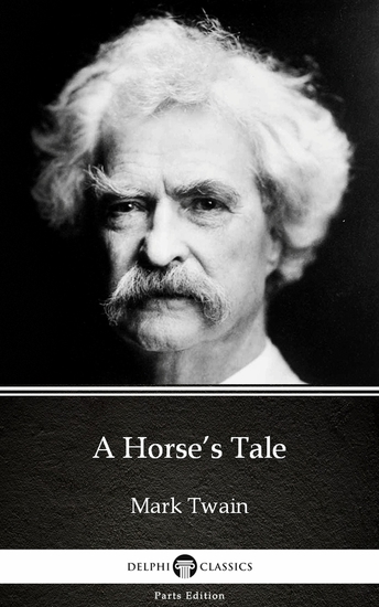 A Horse’s Tale by Mark Twain (Illustrated) - cover