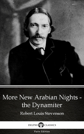 More New Arabian Nights - the Dynamiter by Robert Louis Stevenson (Illustrated) - cover
