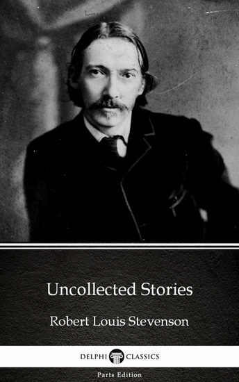 Uncollected Stories by Robert Louis Stevenson (Illustrated) - cover