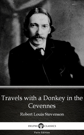Travels with a Donkey in the Cevennes by Robert Louis Stevenson (Illustrated) - cover