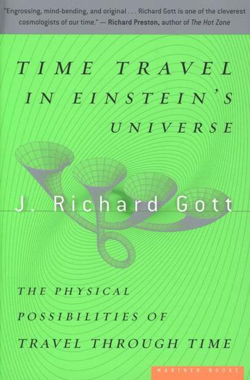 Time Travel in Einstein's Universe - The Physical Possibilities of Travel Through Time - cover