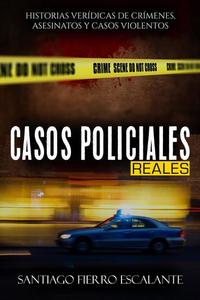 Casos Policiales Reales - Historias verídicas de crímenes asesinatos y casos violentos
