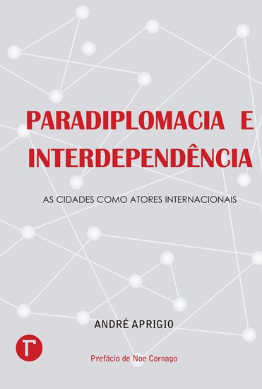 Paradiplomacia e interdependência - As cidades como atores internacionais - cover