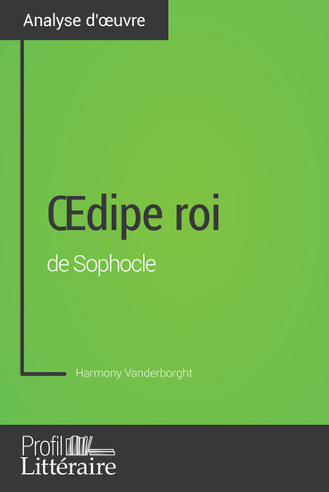 Œdipe roi de Sophocle (Analyse approfondie) - Approfondissez votre lecture des romans classiques et modernes avec Profil-Litterairefr - cover