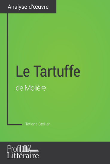 Le Tartuffe de Molière (Analyse approfondie) - Approfondissez votre lecture des romans classiques et modernes avec Profil-Litterairefr - cover