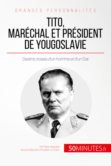 Tito maréchal et président de Yougoslavie - Destins croisés d’un homme et d’un État - cover