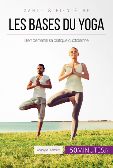Les bases du yoga - Bien démarrer sa pratique quotidienne - cover