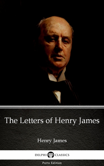 The Letters of Henry James by Henry James (Illustrated) - cover