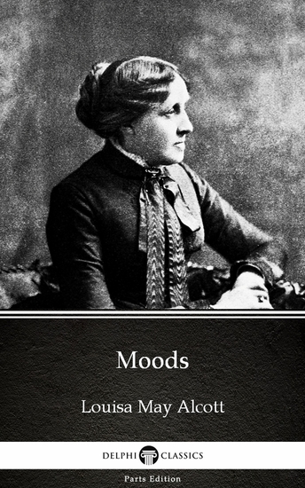 Moods by Louisa May Alcott (Illustrated) - cover