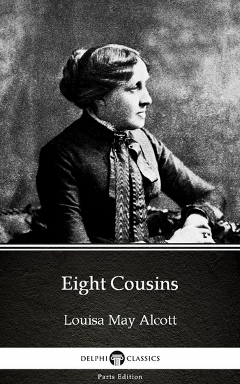 Eight Cousins by Louisa May Alcott (Illustrated) - cover