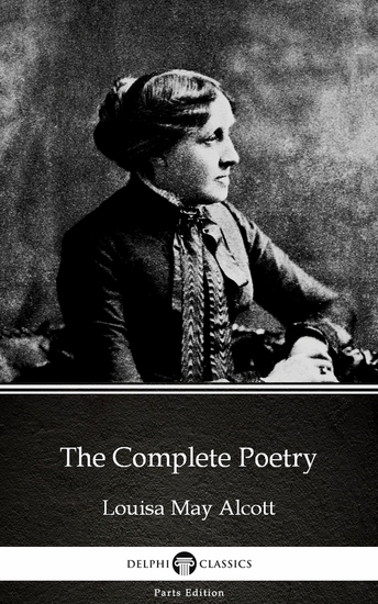 The Complete Poetry by Louisa May Alcott (Illustrated) - cover