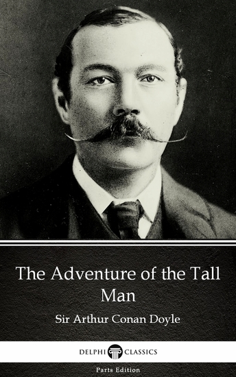 The Adventure of the Tall Man by Sir Arthur Conan Doyle (Illustrated) - cover