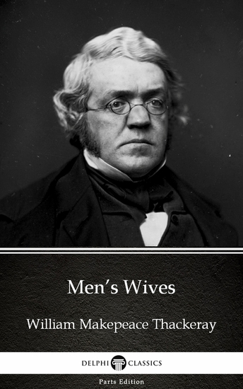 Men’s Wives by William Makepeace Thackeray (Illustrated) - cover