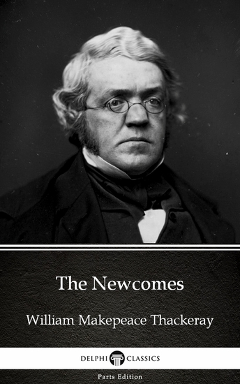 The Newcomes by William Makepeace Thackeray (Illustrated) - cover