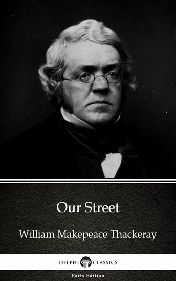 Our Street by William Makepeace Thackeray (Illustrated) - cover