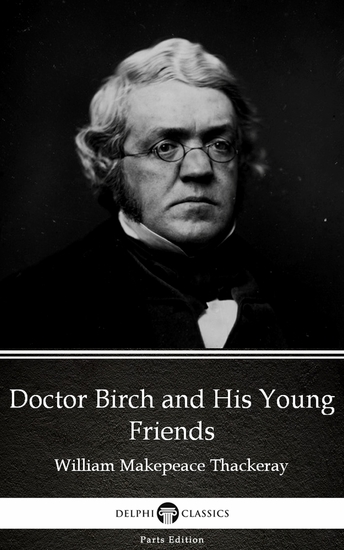 Doctor Birch and His Young Friends by William Makepeace Thackeray (Illustrated) - cover