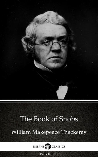 The Book of Snobs by William Makepeace Thackeray (Illustrated) - cover