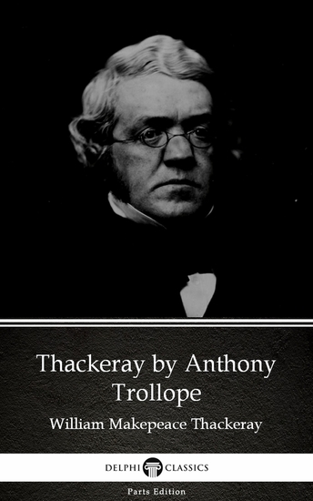 Thackeray by Anthony Trollope (Illustrated) - cover