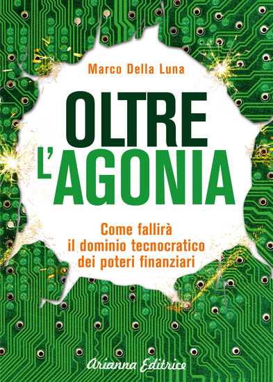 Oltre l'Agonia - Come fallirà il dominio tecnocratico dei poteri finanziari - cover