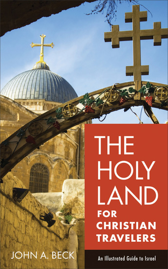 The Holy Land for Christian Travelers - An Illustrated Guide to Israel - cover