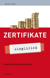 Zertifikate - simplified - Alles zu den neuen Anlageinstrumenten
