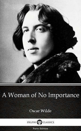 A Woman of No Importance by Oscar Wilde (Illustrated) - cover