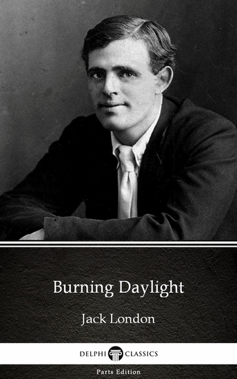 Burning Daylight by Jack London (Illustrated) - Read book online