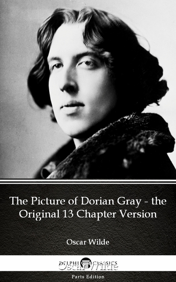 The Picture of Dorian Gray - the Original 13 Chapter Version by Oscar Wilde (Illustrated) - cover