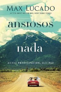 Ansiosos por nada - Menos preopupación más paz