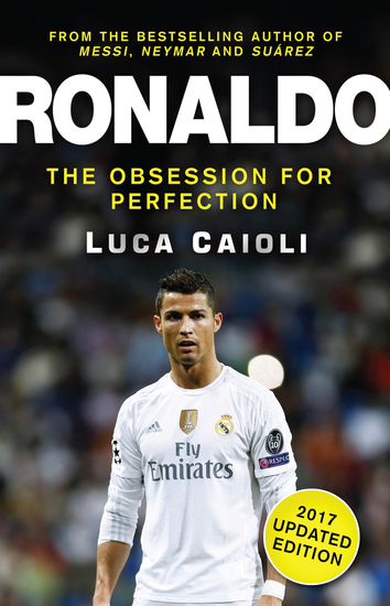 Ronaldo – 2017 Updated Edition - The Obsession For Perfection - cover