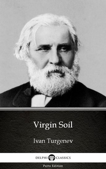 Virgin Soil by Ivan Turgenev - Delphi Classics (Illustrated) - cover