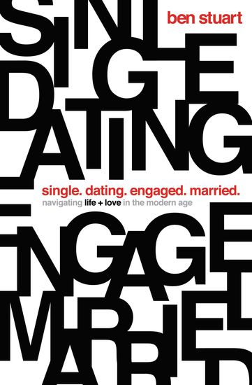 Single Dating Engaged Married - Navigating Life and Love in the Modern Age - cover