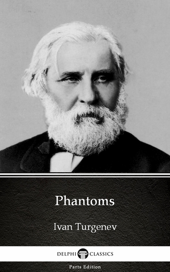Phantoms by Ivan Turgenev - Delphi Classics (Illustrated) - cover