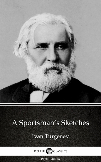 A Sportsman’s Sketches by Ivan Turgenev - Delphi Classics (Illustrated) - cover