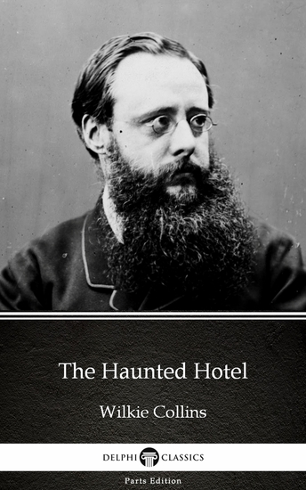 The Haunted Hotel by Wilkie Collins - Delphi Classics (Illustrated) - cover