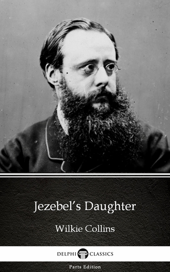 Jezebel’s Daughter by Wilkie Collins - Delphi Classics (Illustrated) - cover