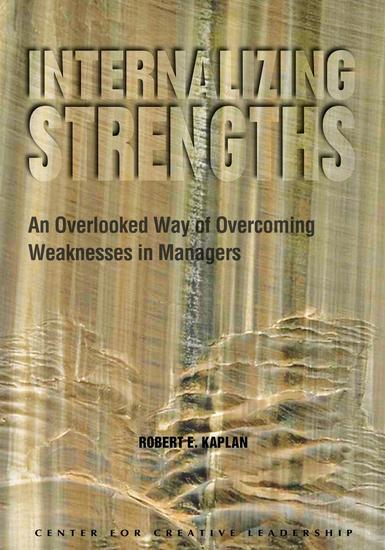 Internalizing Strengths: An Overlooked Way of Overcoming Weaknesses in Managers - cover