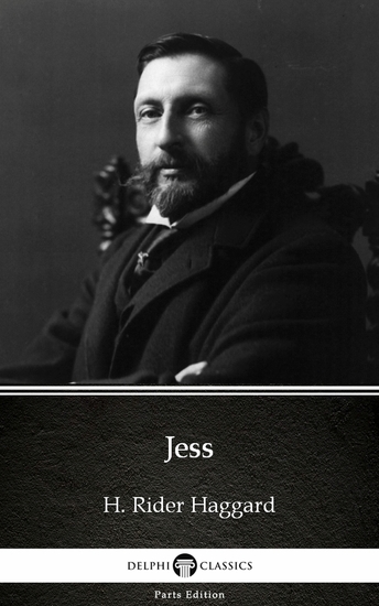 Jess by H Rider Haggard - Delphi Classics (Illustrated) - cover
