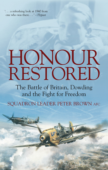 Honour Restored - The Battle of Britain Dowding and the Fight for Freedom - cover