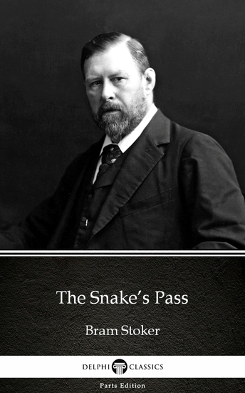 The Snake’s Pass by Bram Stoker - Delphi Classics (Illustrated) - cover
