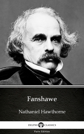 Fanshawe by Nathaniel Hawthorne - Delphi Classics (Illustrated) - cover