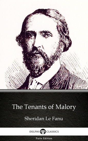 The Tenants of Malory by Sheridan Le Fanu - Delphi Classics (Illustrated) - cover