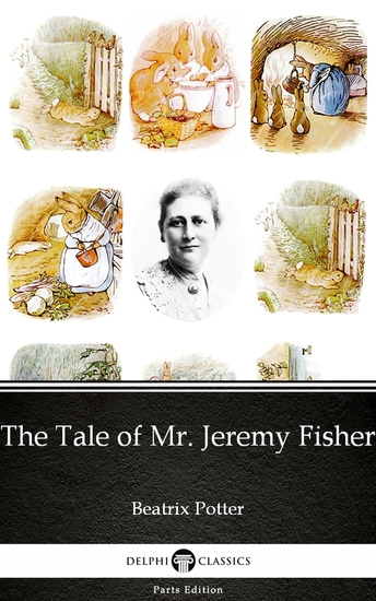 The Tale of Mr Jeremy Fisher by Beatrix Potter - Delphi Classics (Illustrated) - cover