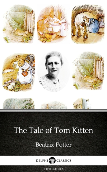 The Tale of Tom Kitten by Beatrix Potter - Delphi Classics (Illustrated) - cover