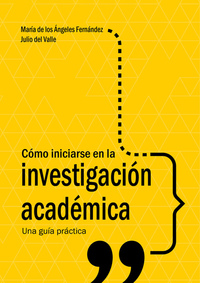 Cómo iniciarse en la investigación académica - Una guía práctica