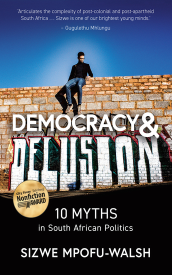 Democracy and Delusion - 10 Myths in South African Politics - cover