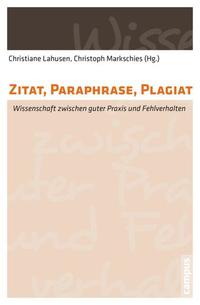 Zitat Paraphrase Plagiat - Wissenschaft zwischen guter Praxis und Fehlverhalten